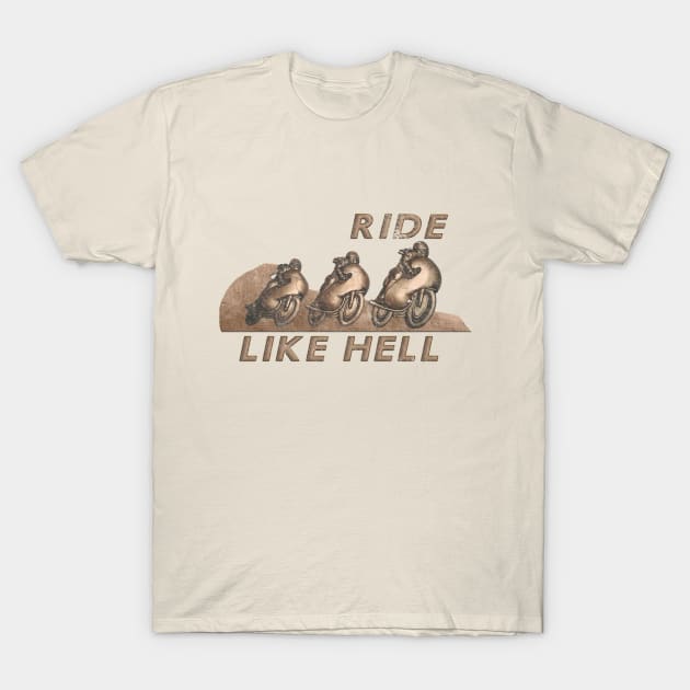 Ride Like Hell T-Shirt by MotoGirl